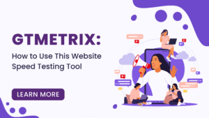GTmetrix: How to Use This Website Speed Testing Tool