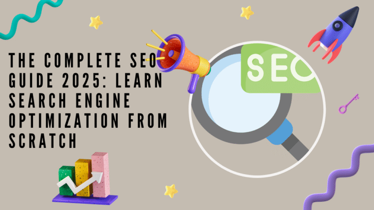 The Complete SEO Guide 2025: Learn Search Engine Optimization from Scratch