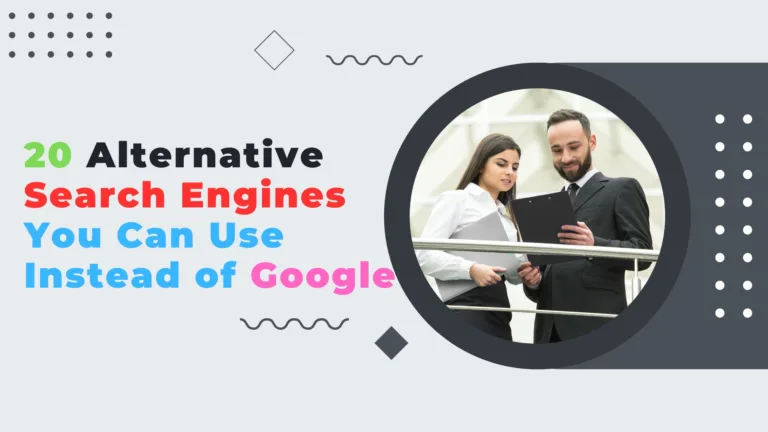 20 Alternative Search Engines You Can Use Instead of Google