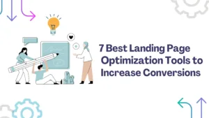 7 Best Landing Page Optimization Tools to Increase Conversions