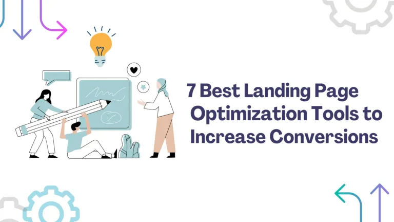 7 Best Landing Page Optimization Tools to Increase Conversions