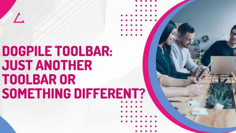 Dogpile Toolbar: Just Another Toolbar or Something Different?