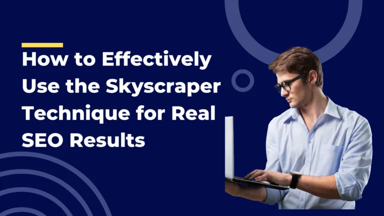 How to Effectively Use the Skyscraper Technique for Real SEO Results