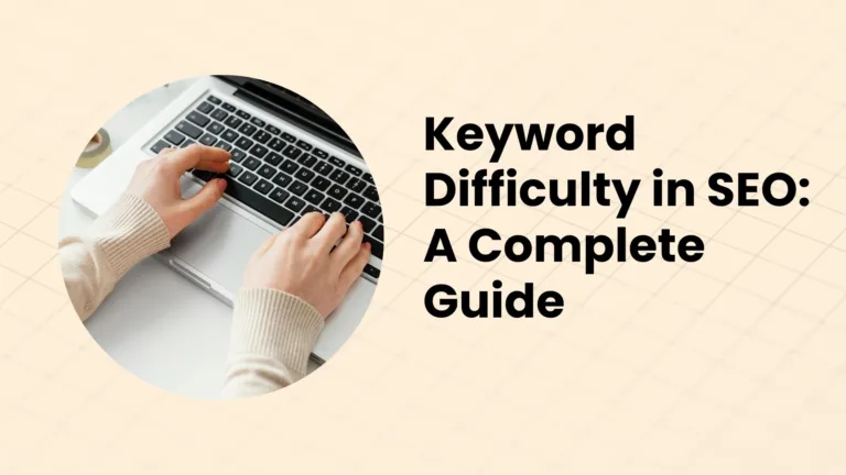 Keyword Difficulty in SEO: A Complete Guide