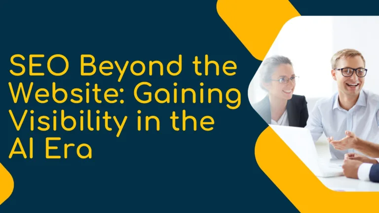 SEO Beyond the Website: Gaining Visibility in the AI Era