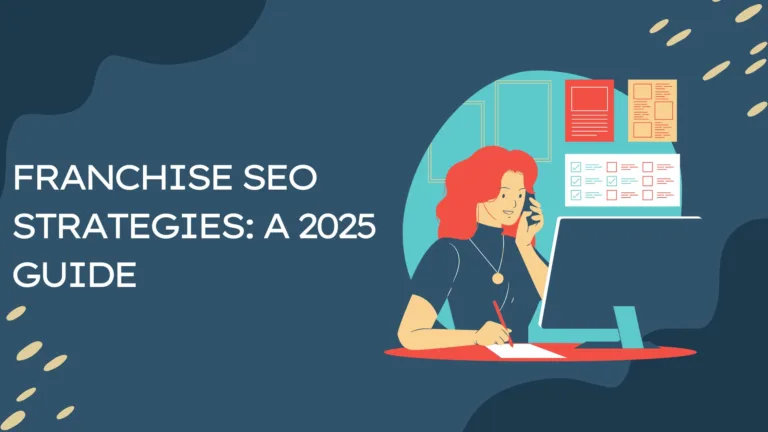Franchise SEO Strategies: A 2025 Guide