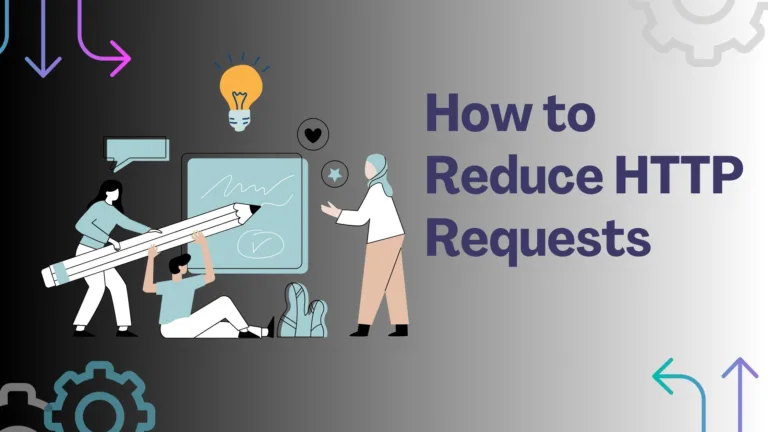 How to Reduce HTTP Requests