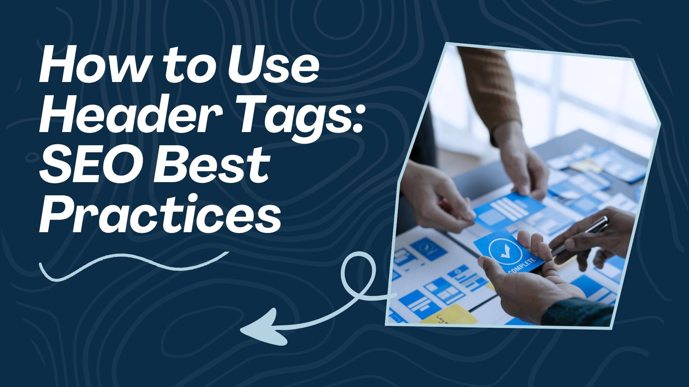 How to Use Header Tags: SEO Best Practices