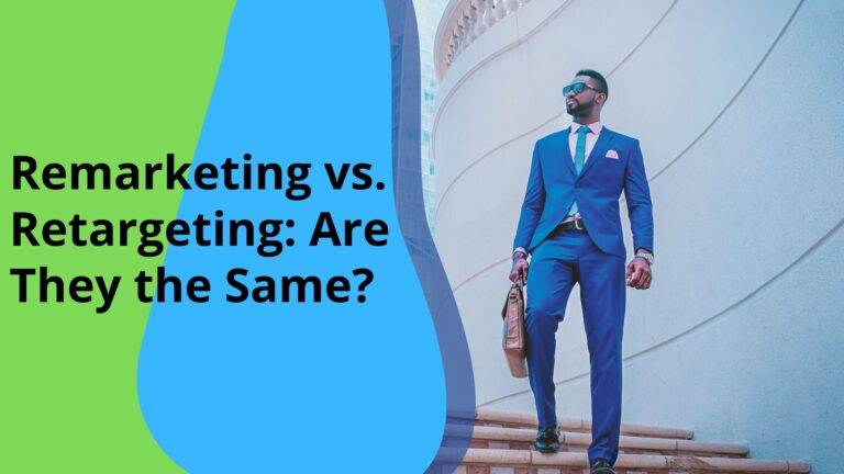 Remarketing vs. Retargeting: Are They the Same?