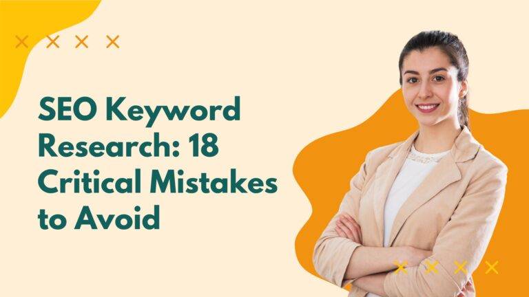 SEO Keyword Research: 18 Critical Mistakes to Avoid