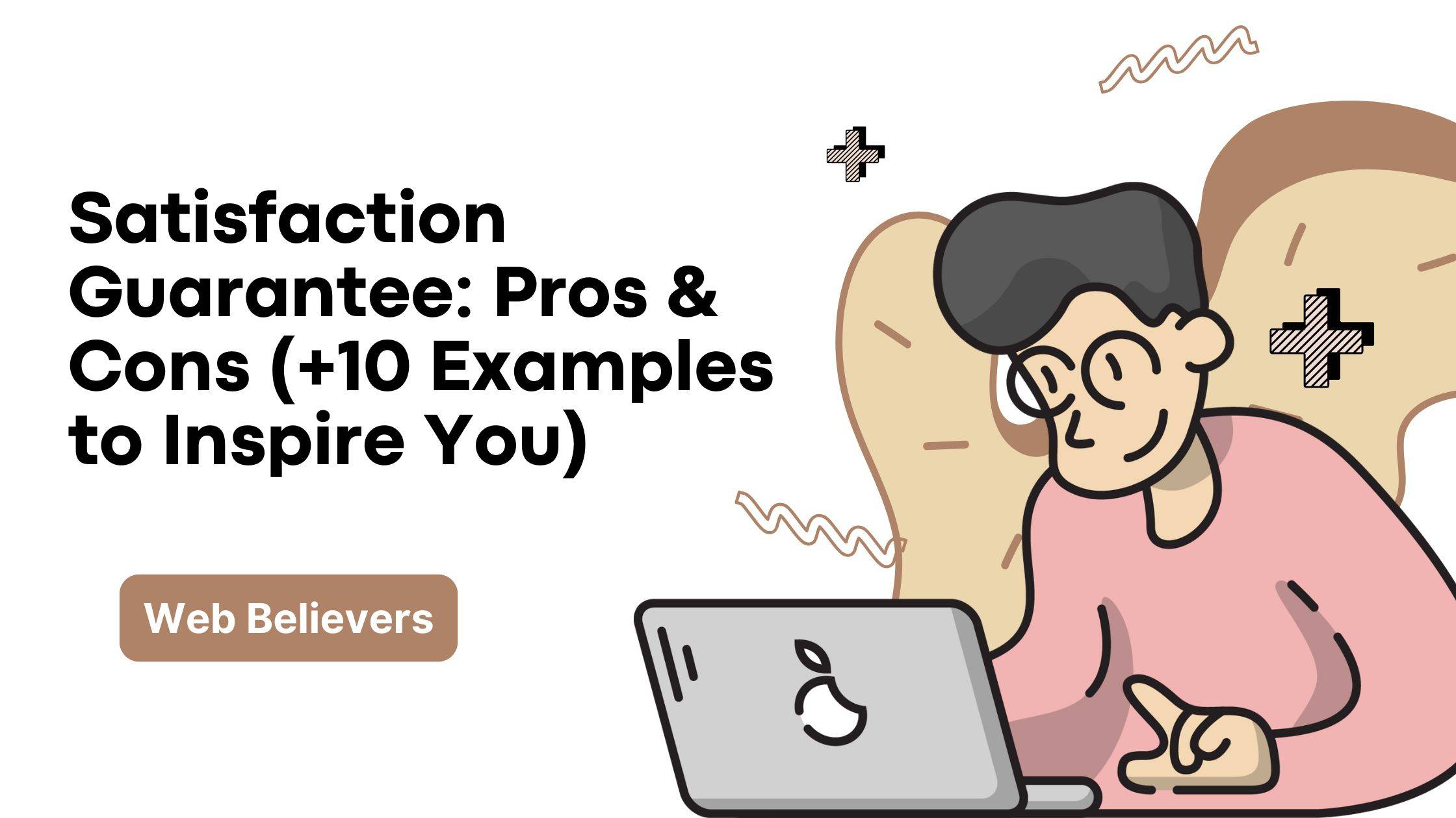 Satisfaction Guarantee: Pros & Cons (+10 Examples to Inspire You)