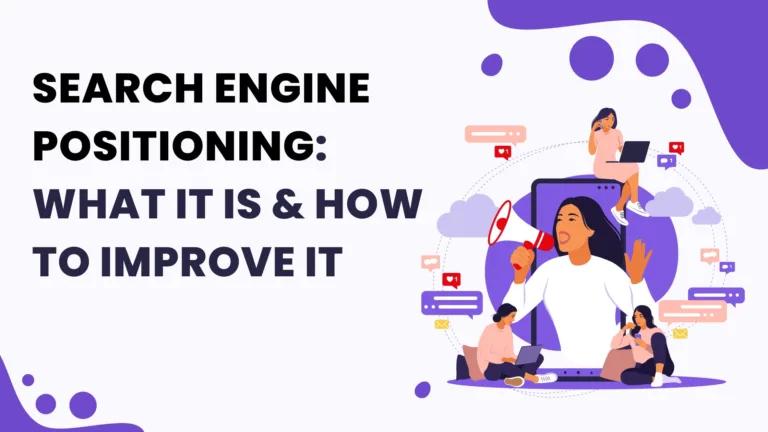 Search Engine Positioning: What It Is & How to Improve It