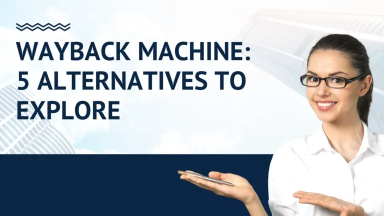 Wayback Machine: 5 Alternatives to Explore