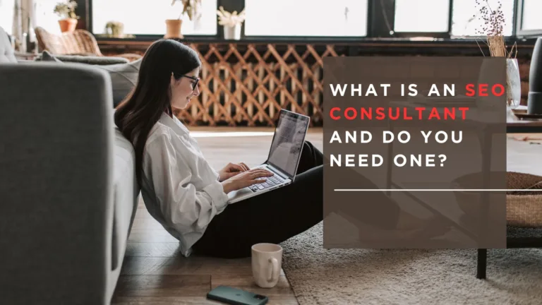 What is an SEO Consultant and Do You Need One?