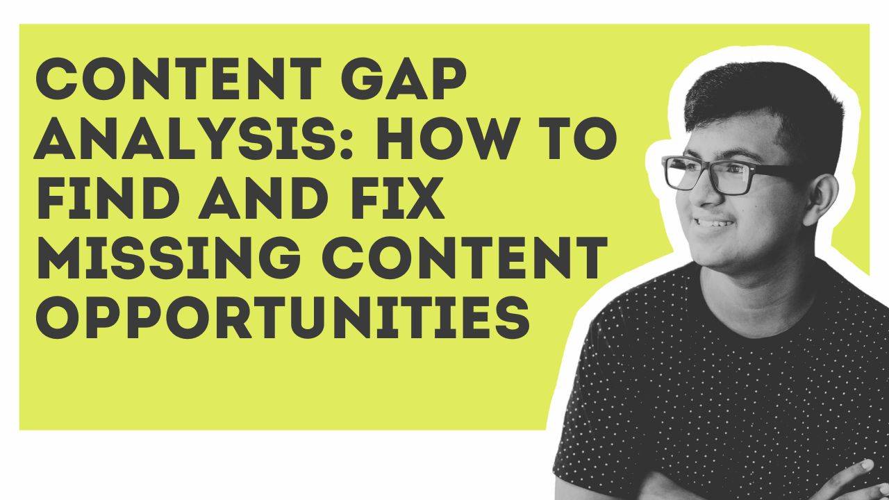 Content Gap Analysis: How to Find and Fix Missing Content Opportunities