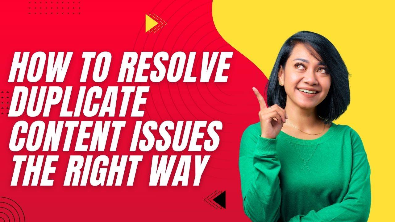 How to Resolve Duplicate Content Issues the Right Way