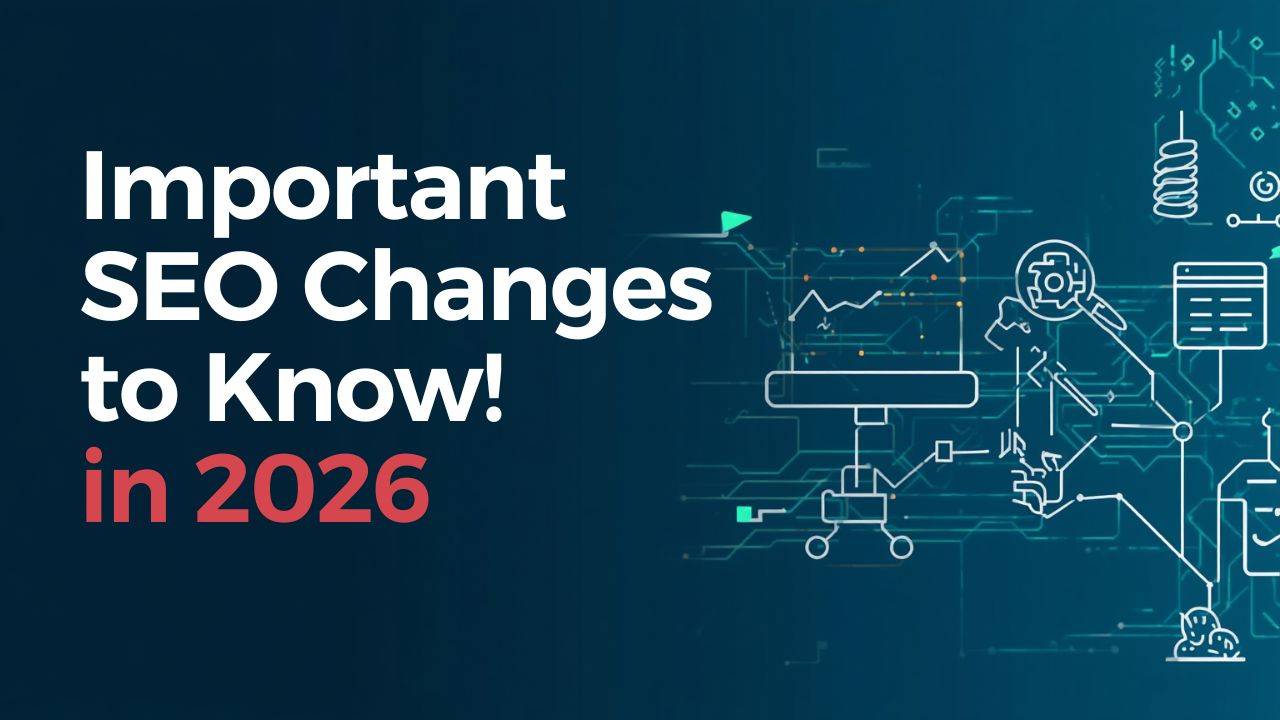 Important SEO changes to watch out for in 2026