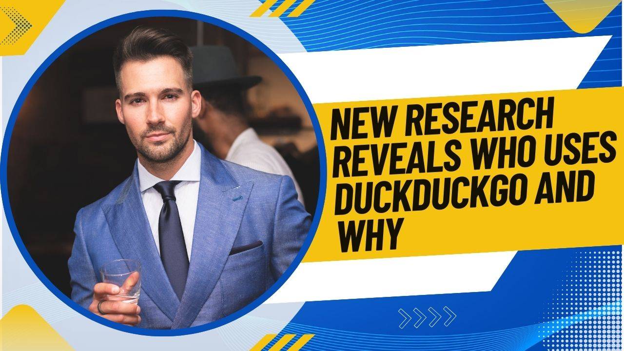 New Research Reveals Who Uses DuckDuckGo and Why