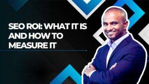 SEO ROI: What It Is and How to Measure It