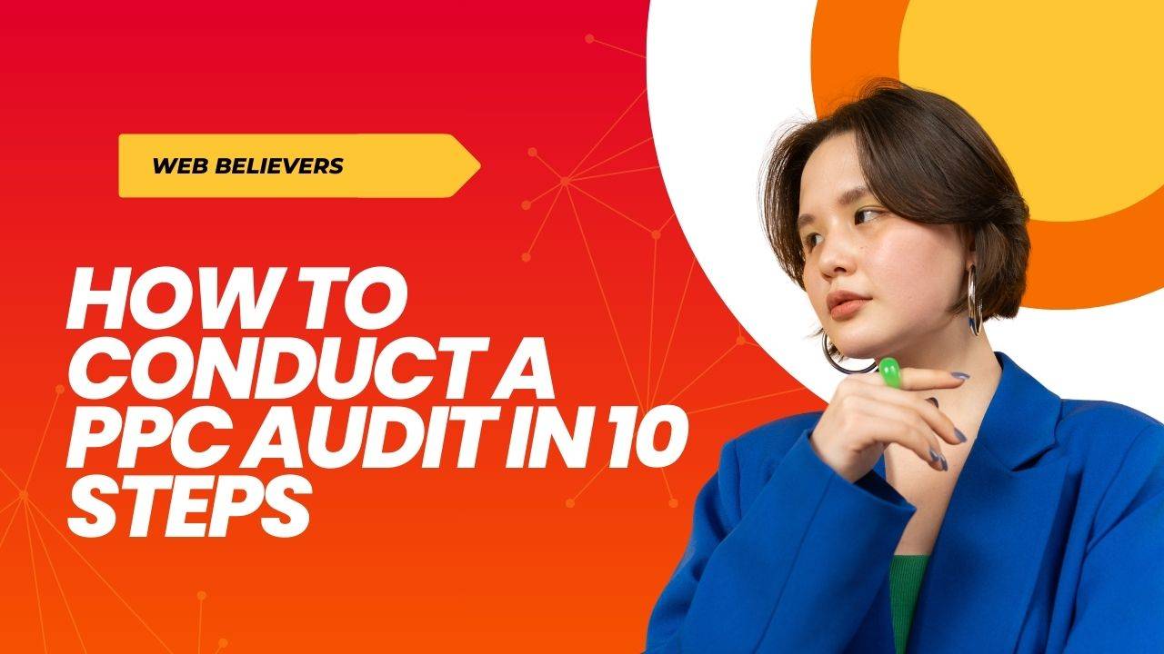 How to Conduct a PPC Audit in 10 Steps