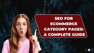 SEO for Ecommerce Category Pages: A Complete Guide