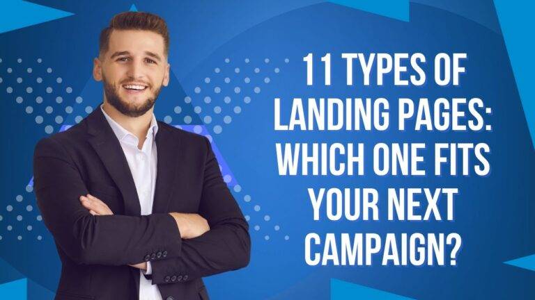 11 Types of Landing Pages: Which One Fits Your Next Campaign?
