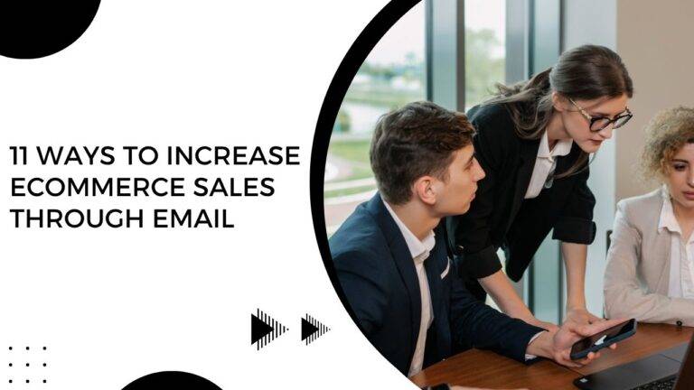11 Ways to Increase Ecommerce Sales Through Email