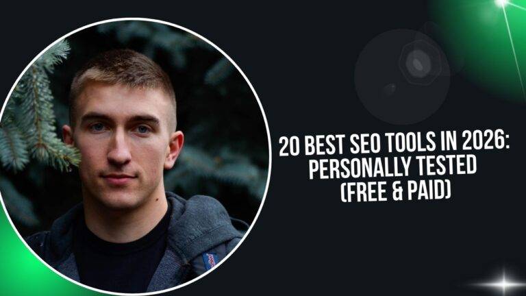 20 Best SEO Tools in 2026: Personally Tested (Free & Paid)