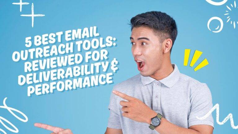 5 Best Email Outreach Tools: Reviewed for Deliverability & Performance