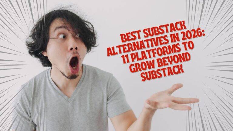 Best Substack Alternatives in 2026: 11 Platforms to Grow Beyond Substack