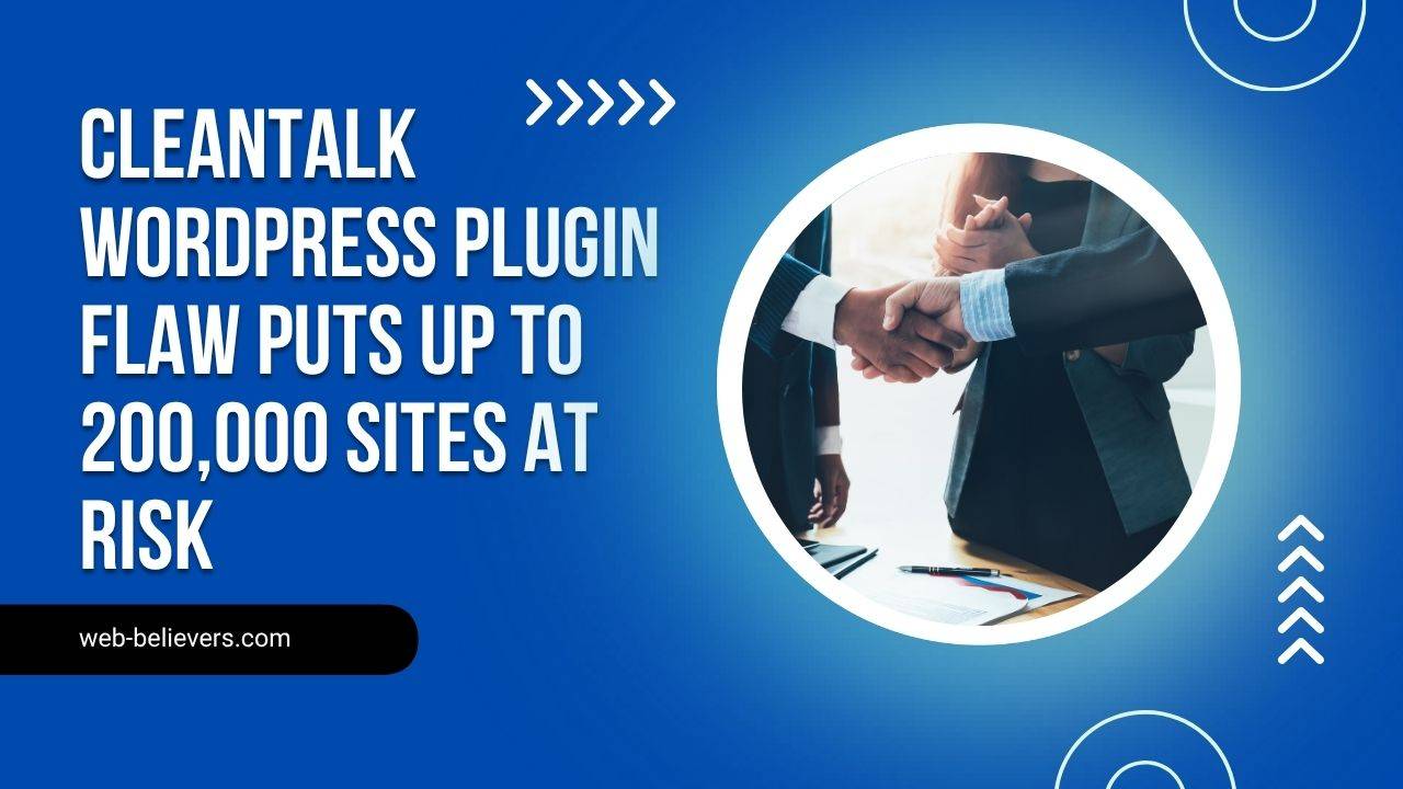 CleanTalk WordPress Plugin Flaw Puts Up to 200,000 Sites at Risk