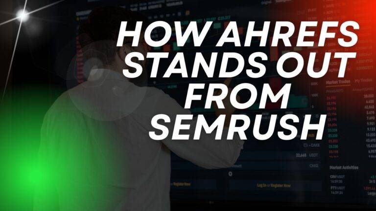 How Ahrefs Stands Out from Semrush