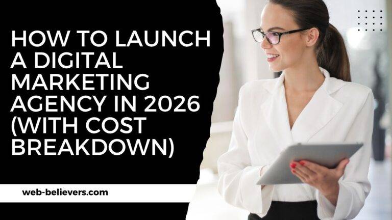 How To Launch a Digital Marketing Agency in 2026 (With Cost Breakdown)