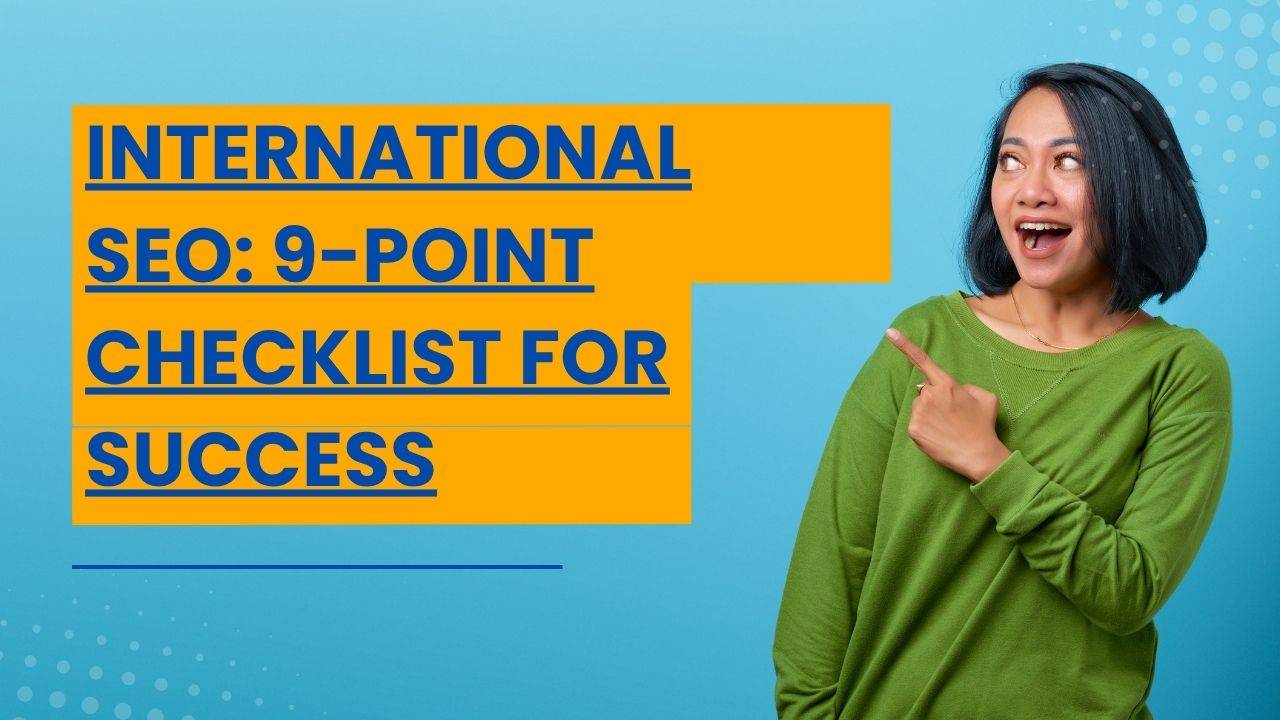 International SEO: 9-Point Checklist For Success