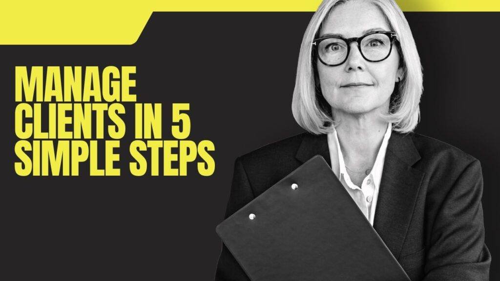 Manage Clients in 5 Simple Steps | Web Believers