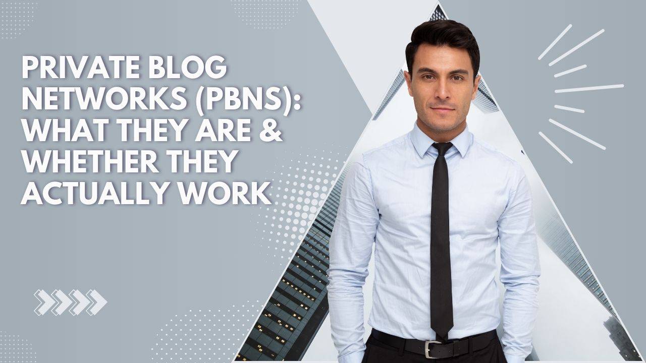 Private Blog Networks (PBNs): What They Are & Whether They Actually Work