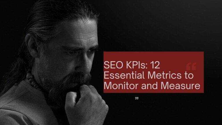 SEO KPIs: 12 Essential Metrics to Monitor and Measure