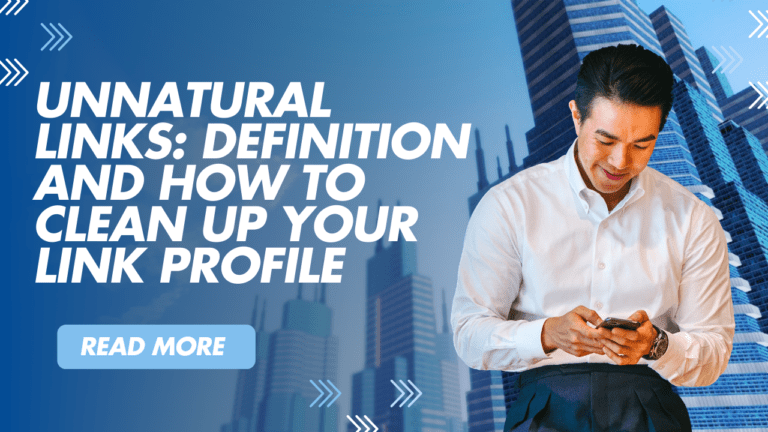 Unnatural Links: Definition and How to Clean Up Your Link Profile