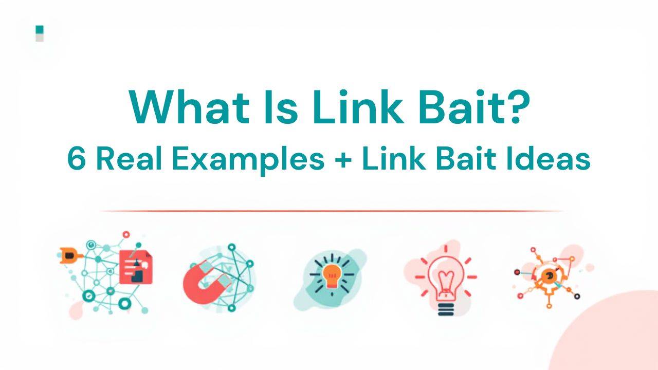 What Is Link Bait? 6 Real Examples + Link Bait Ideas