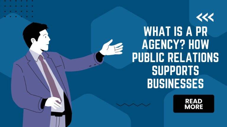What Is a PR Agency? How Public Relations Supports Businesses