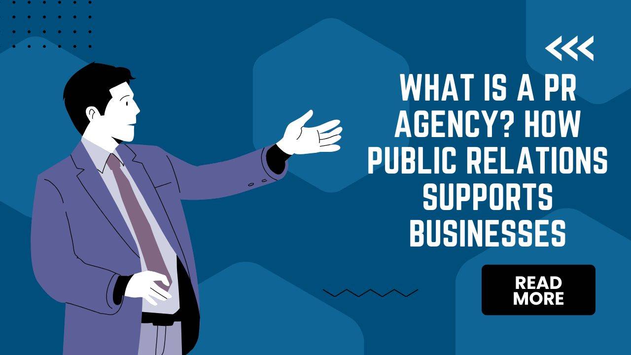 What Is a PR Agency? How Public Relations Supports Businesses