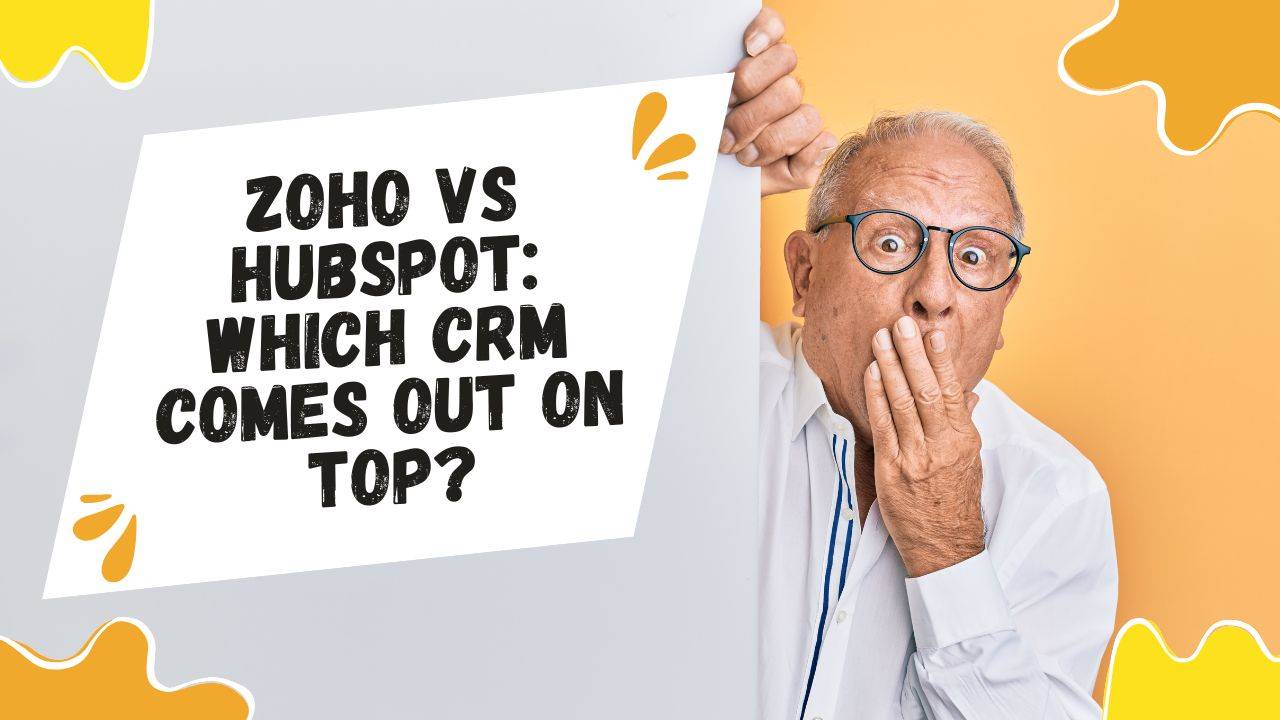 Zoho vs HubSpot: Which CRM Comes Out on Top?