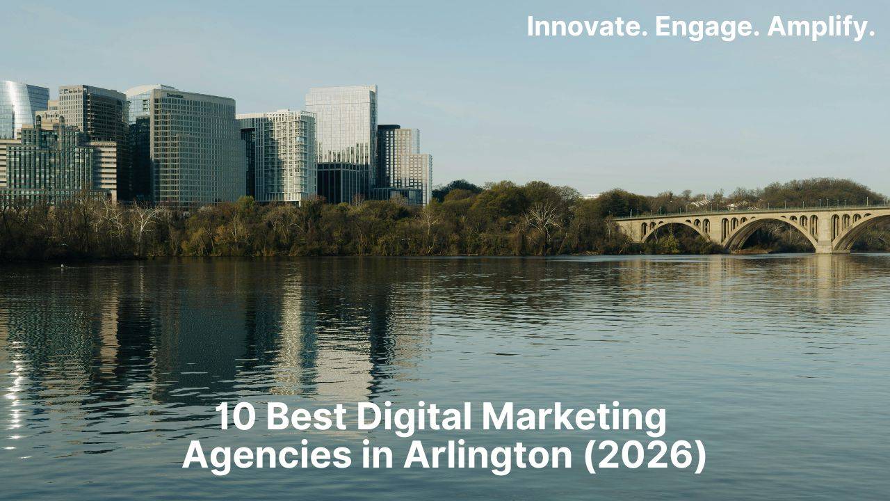10 Best Digital Marketing Agencies in Arlington (2026)