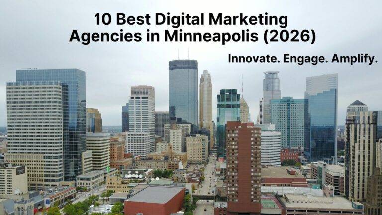 10 Best Digital Marketing Agencies in Minneapolis (2026)