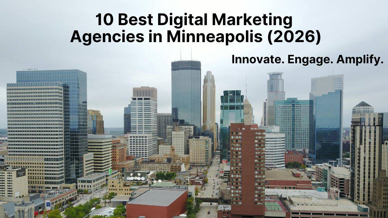 10 Best Digital Marketing Agencies in Minneapolis (2026)