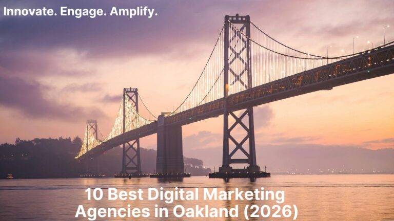 10 Best Digital Marketing Agencies in Oakland (2026)