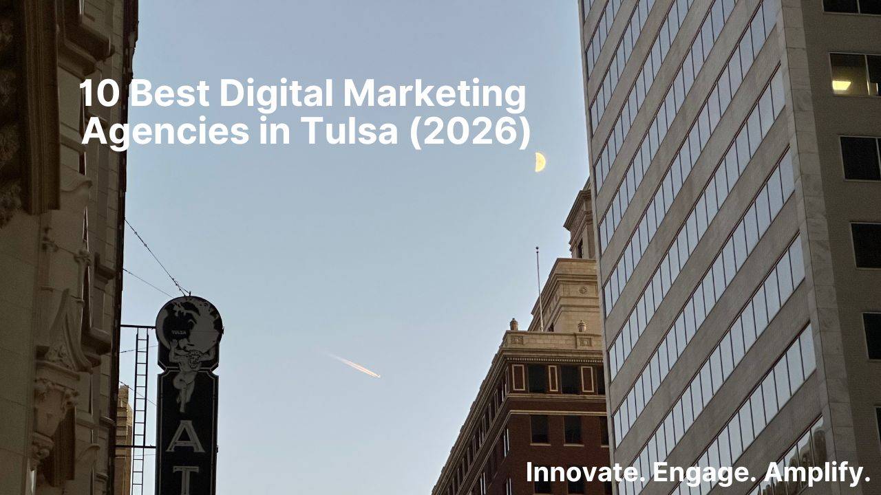 10 Best Digital Marketing Agencies in Tulsa (2026)