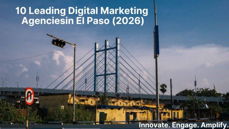 10 Leading Digital Marketing Agencies in El Paso (2026)