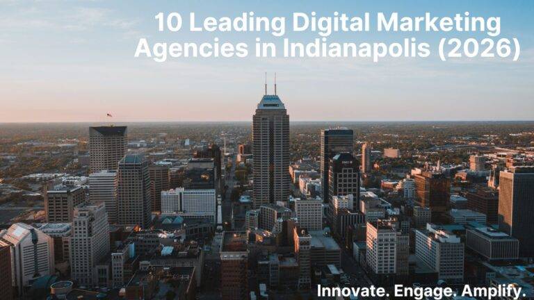 10 Leading Digital Marketing Agencies in Indianapolis (2026)