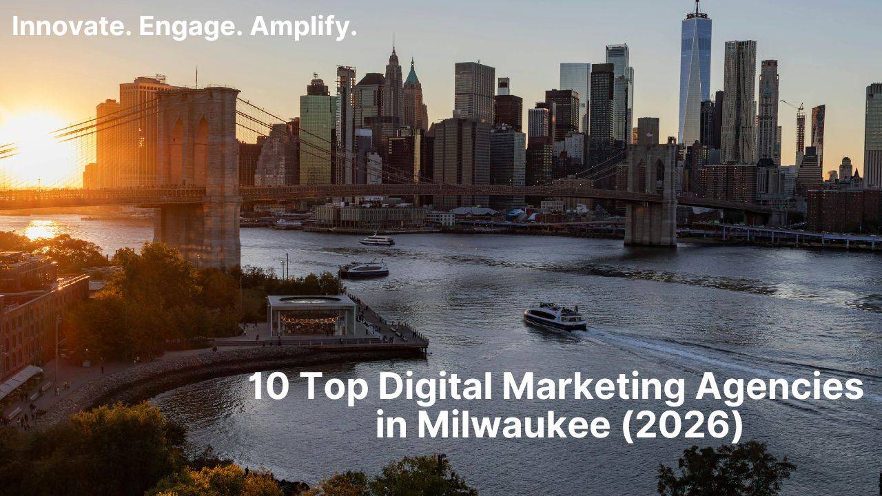 10 Top Digital Marketing Agencies in Milwaukee (2026)